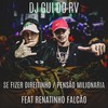 Se Fizer Direitinho / Pensão Milionária - DJ Gui do RV&MC Renatinho Falcão