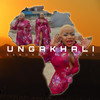 Ungakhali - Sandra Ndebele