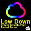 Low Down (Earnshaw & Jones Remix) - Groove Knights&Rachel Zelcer