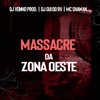 Massacre da Zona Oeste (Explicit) - DJ Gui do RV&DJ Veinho Prod&MC Shawan