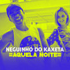 Aquela Noite (Explicit) - MC Neguinho do Kaxeta