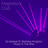 Music is the Way (Original Mix) - DJ Aptekar'&Remeya Kingston