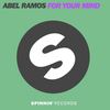 For Your Mind - Abel Ramos