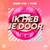Ik Heb Je Door (Explicit) - Don Vie&Yoe
