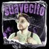 Suavecito (Explicit) - Chico Bandana