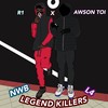 Legend Killers (Explicit) - Awson Toi&R1