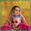 A Tu Manera (CORBATA) - Sofia Reyes&Jhay Cortez