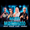 Sem Sentimento (Explicit) - Ivan Boladão&Spenk Loucura&DJ Matheus&Mc Thammy