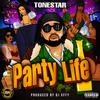 Party Life (Explicit) - Tonestar