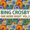 In My Merry Oldsmobile - Bing Crosby&The Music Maids&John Scott Trotter And His Orchestra