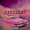 Cadillac (Explicit) - Lil Saint