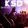 Can You Hear (Original Mix) - KSD