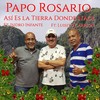 Así Es la Tierra Donde Naci(feat. Isidro Infante & Luisito Carrion) - Papo Rosario&Isidro Infante&Luisito Carrion