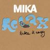 Relax, Take It Easy - MIKA