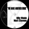We Have Another ** - Matt Stevens&Billy Walsh