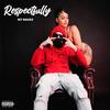 Respectfully (Explicit) - 917 Rackz