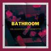 Bathroom(feat. Bdr!ppyy) - HEL Marduk&Bdr!ppyy