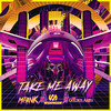 Take Me Away (Extended Mix) - Marnik&Widemode&The Golden Army