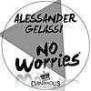 No Worries (Original Mix) - Alessander Gelassi