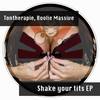 Shake Your Tits (Original Mix) - Boolie Massive&Tontherapie