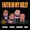 Faith In My Killy (feat. Nafe Smallz, Yxng Bane, Blade Brown and Skrapz) (Explicit) - GRM Daily&Nafe Smallz&Yxng Bane&Blade Brown&Skrapz