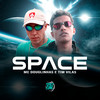 Space - MC Douglinhas&Tiw Vilas&Space Funk