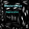 Degeneration (Original Mix) - BlastersBoyz