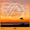 Echo - Astomic