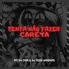 TENTA NÃO FAZER CARETA (Explicit) - MC VN CRIA&djalekoriginal