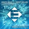 Breaking Up (Original Mix) - Giraffe Squad&Christy Million