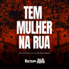 Tem Mulher Na Rua (Explicit) - MC Rikinho&DJ LD de Realengo