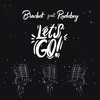 Let's Go - Bracket&Rudeboy