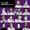 Bonjour, Hi[feat. Franky Fade, Mori$$ Regal, Smitty Bacalley, Kevin Na$h, Rowjay, FouKi, Jay Scøtt, Caoluz, Maky Lavender, Vendou, Bkay & KNLO] (Remix|Explicit) - ST x LIAM&Franky Fade&Mori$$ Regal&Smitty Bacalley&Kevin Na$h&Rowjay&FouKi&Jay Scøtt&Caoluz&Maky Lavender&Vendou&BKay&KNLO