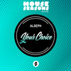 Your Choice (Original Mix) - AlsepH