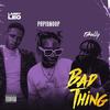 Bad Thing - Larry Leo&PapiSnoop&Bally