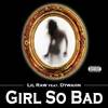 Girl so Bad(feat. Dtwahn) - Lil Raw&Dtwahn