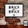 Brick by Brick (Explicit) - Zu&Smiff