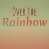 Over The Rainbow - The Demensions