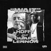 Wait(feat. Guapo Lennon) (Explicit) - Hoffy&Guapo Lennon