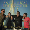 Me He Enamorado - Andy and Lucas&Nolasco&Maki