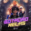 Botadão nelas - Mano DJ&MC Levin&MC 2K&Mc Romântico