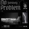 No Problem( 没问题） - 王晋哲ZabWang