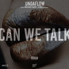 Can We Talk (Explicit) - Undaflow&Mazerati Ricky&4rAx