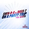 On a Party Trip (Megara Vs DJ Lee Remix) - Sven-R-G&Bass-T