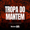 Tropa do Mantem (Explicit) - MC Godoy&DJ LD de Realengo