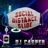 Social Distance Slide - DJ Casper