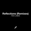 Reflections (il:lo Remix) - TWO LANES&il:lo