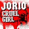 Cruel Girl - Jorio