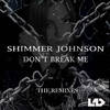 Don't Break Me (Alter Ego & Scoop & Max Di Carlo Dnb Radio Mix) - Shimmer Johnson&Max Di Carlo&Alter Ego & Scoop