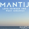 Love Between Two - Mantij&Scraxtch